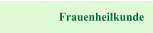 Frauenheilkunde